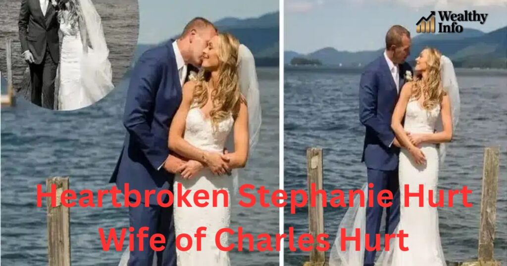 Heartbroken Stephanie Hurt Wife of Charles Hurt
