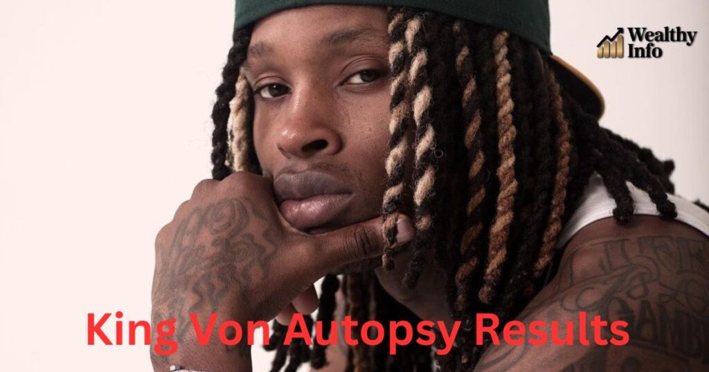 King Von Autopsy Results: Discover Full Report and Facts
