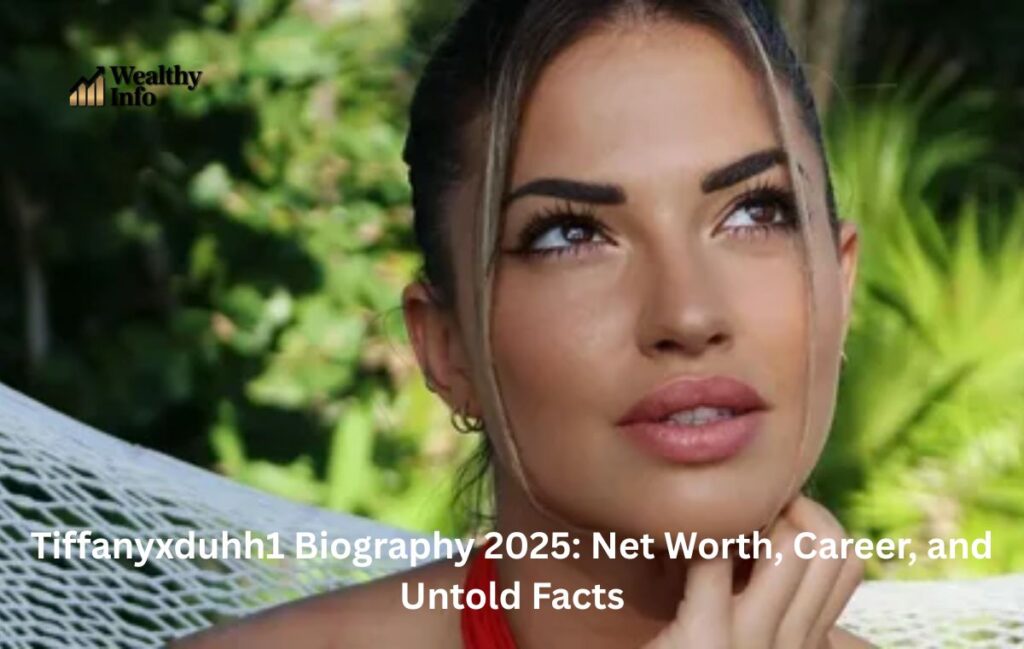 Tiffanyxduhh1 Biography 2025: Net Worth, Career, and Untold Facts