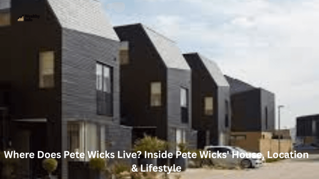 Pete Wicks' House: Inside His Home Style, Design & Living Space